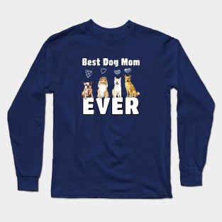 Best Dog Mom Ever Long Sleeve T-Shirt